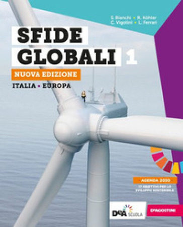Sfide globali. Con Fascicolo Pandemia: sfide e nuovi scenari. Per il biennio delle Scuole superiori. Nuova ediz. Con e-book. Con espansione online. Vol. 1: Italia - Europa
