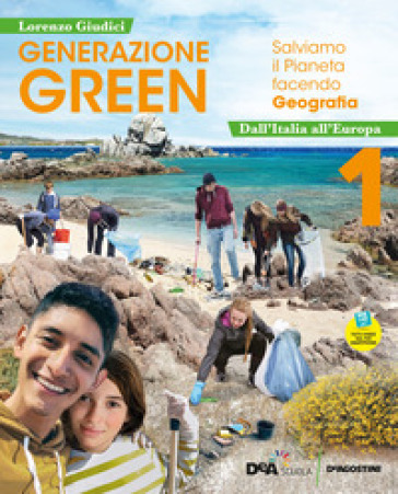 Generazione Green. Con Atlante 1, Regioni D'italia, Educazione Civica. Per La Scuola Media. Vol. 1. Con E-Book. Con Espansione Online. Da Italia All'europa (Vol. 1)
