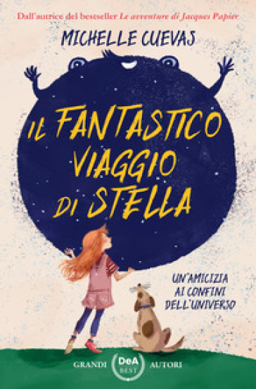 Il fantastico viaggio di Stella. Un'amicizia ai confini dell'universo