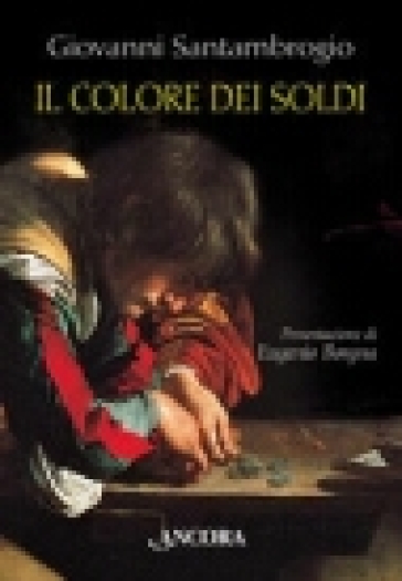 Il colore dei soldi. Il fascino ambiguo del denaro interpretato da sei grandi pittori