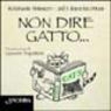Non dire gatto...