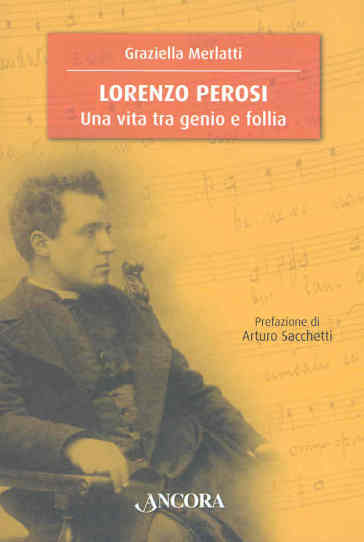 Lorenzo Perosi. Una vita tra genio e follia