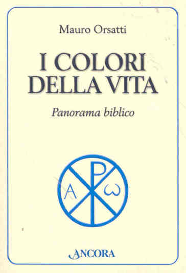 I colori della vita. Panorama biblico