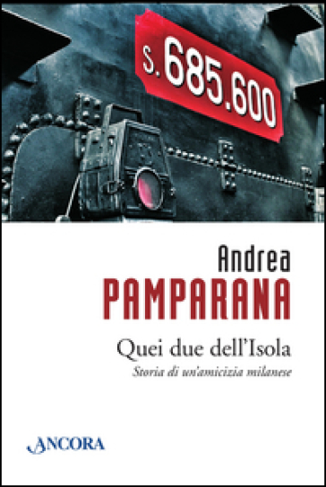 Quei due dell'Isola. Storia di un'amicizia milanese
