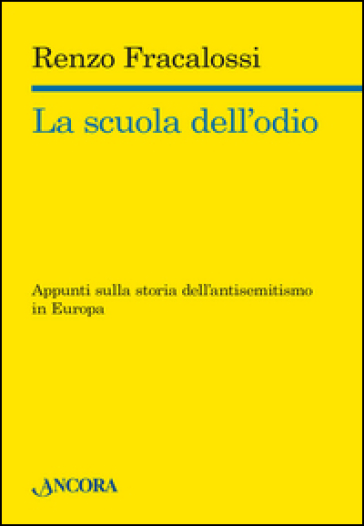 La scuola dell'odio. Appunti sulla storia dell'antisemitismo in Europa