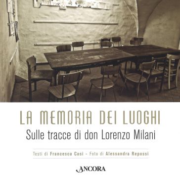 La memoria dei luoghi. Sulle tracce di don Lorenzo Milani