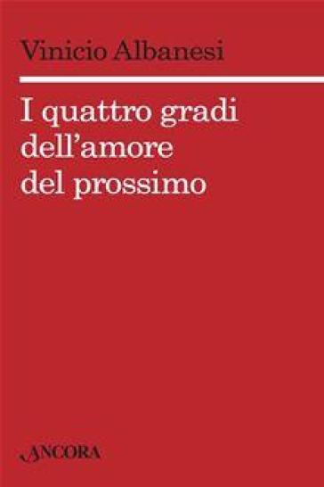 I Quattro Gradi Dell'amore Del Prossimo