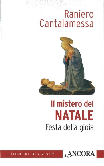 Il mistero del Natale. Festa della gioia