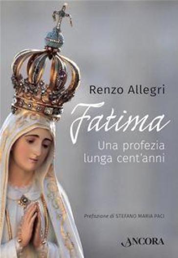 Fatima. Una profezia lunga cent'anni