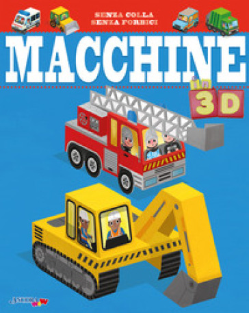 Macchine 3D. Ediz. illustrata