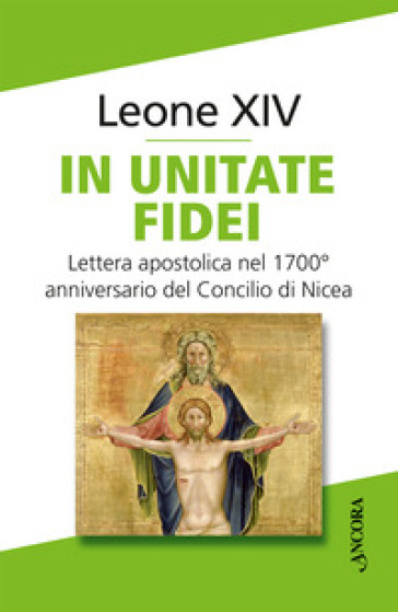 In unitate fidei. Lettera apostolica nel 1700° anniversario del Concilio di Nicea