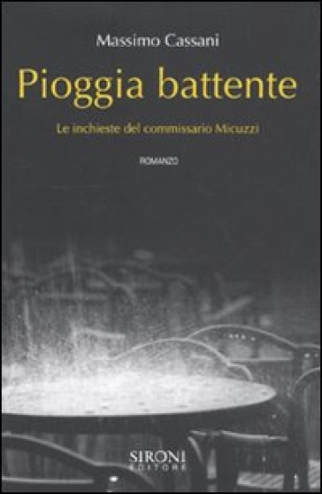 Pioggia battente. Le inchieste del commissario Micuzzi