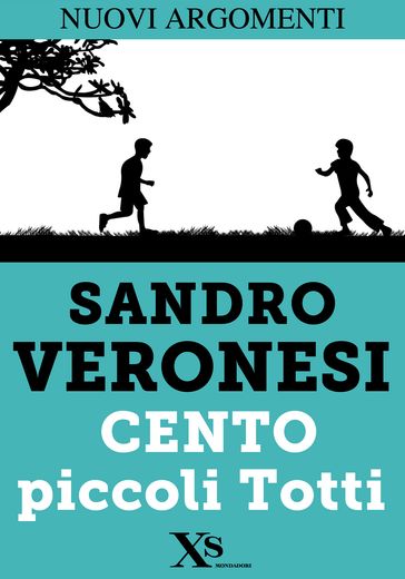 Cento piccoli Totti (XS Mondadori)