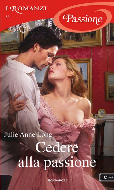 Cedere alla passione (I Romanzi Passione)