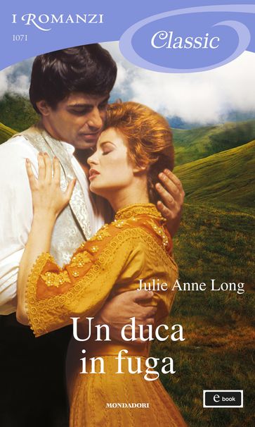 Un duca in fuga (I Romanzi Classic)