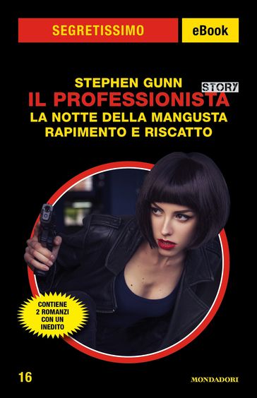 Il Professionista Story: La notte della Mangusta + Rapimento e riscatto (Segretissimo)