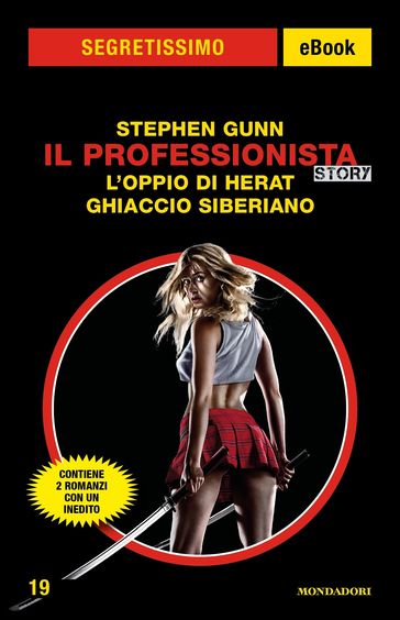 Il Professionista Story - L'oppio di Herat - Ghiaccio siberiano (Segretissimo)