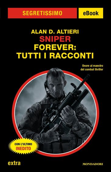 Sniper Forever: tutti i racconti (Segretissimo)