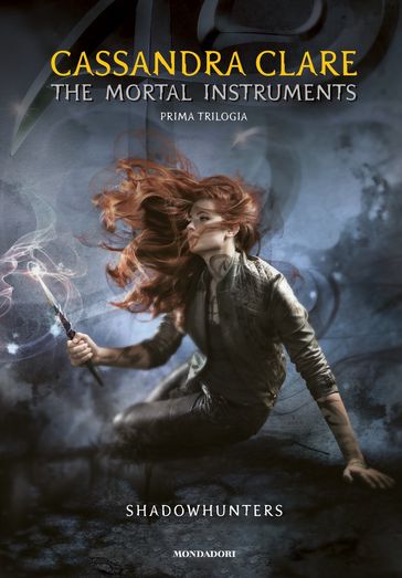 Shadowhunters. The mortal instruments. Prima trilogia