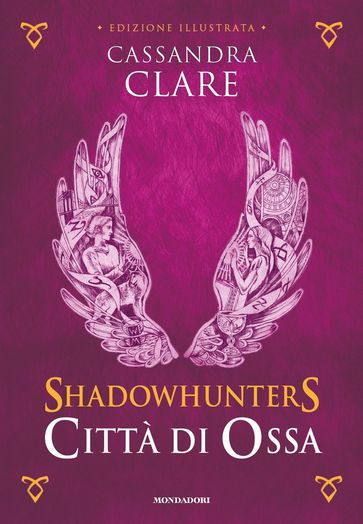 Shadowhunters. Città di ossa - Edizione illustrata