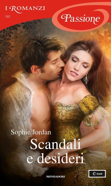 Scandali e desideri (I Romanzi Passione)