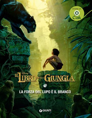 Il Libro della Giungla. La forza del lupo è il branco