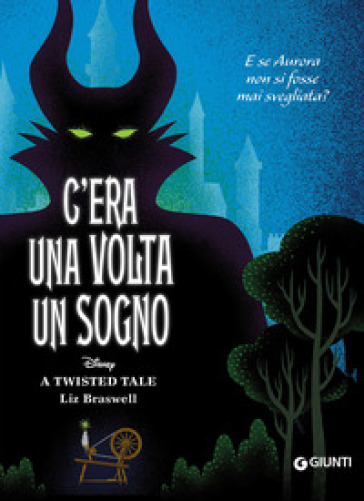 C'era una volta un sogno. E se Aurora non si fosse mai svegliata? A twisted tale