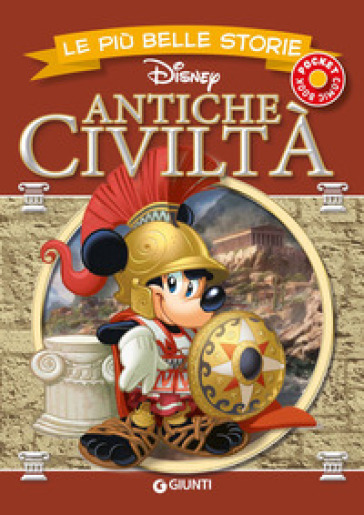 Le più belle storie. Antiche civiltà