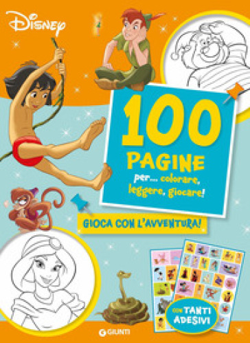 100 Pagine Per... Colorare, Leggere, Giocare! Gioca Con L'avventura! Sticker Special Color. Ediz. A Colori