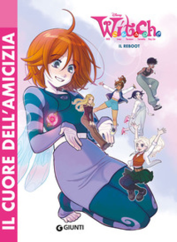 W.I.T.C.H. Il reboot. Vol. 1: Il cuore dell'amicizia