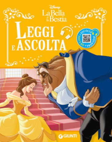 La Bella E Bestia. Leggi E Ascolta. Ediz. A Colori. Con Qr Code Per Ascoltare La Storia