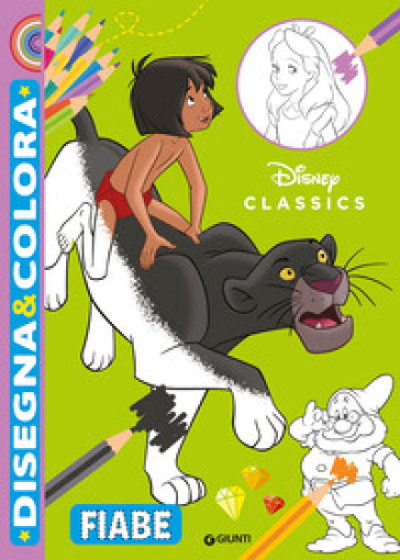 FIABE. DISNEY CLASSICS. DISEGNA & COLORA