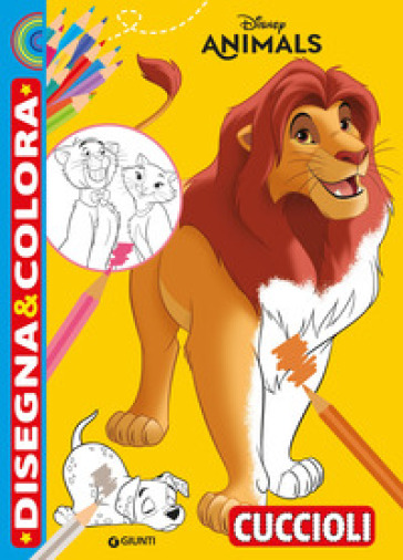 CUCCIOLI. DISNEY ANIMALS. DISEGNA & COLO