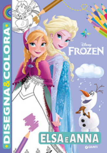 ELSA E ANNA. DISNEY FROZEN. DISEGNA & CO