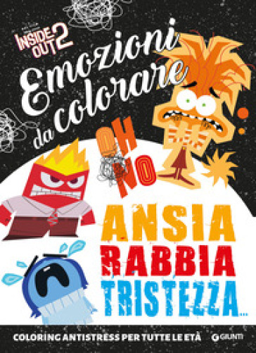 INSIDE OUT 2. ANSIA, RABBIA, TRISTEZZA.