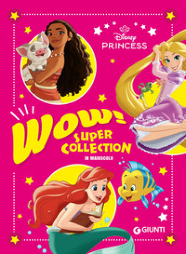 Wow! Disney Princess. Super collection. In maiuscolo. Ediz. a colori