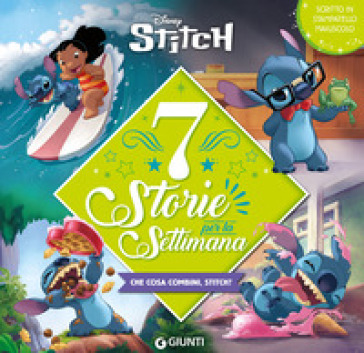 STITCH. 7 STORIE PER LA SETTIMANA. CHE C