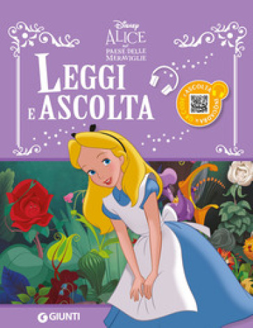 Alice nel Paese delle meraviglie. Leggi e ascolta. Ediz. a colori. Con QR Code