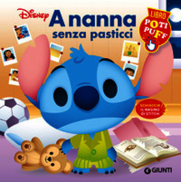 A nanna senza pasticci. Stitch. Poti puff. Ediz. a colori