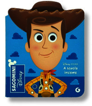 A scuola insieme. Toy Story. Sagomini. Ediz. a colori