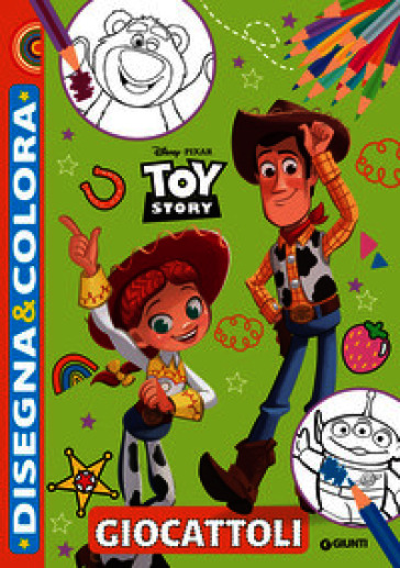 Giocattoli. Toy Story. Disegna & colora. Ediz. a colori