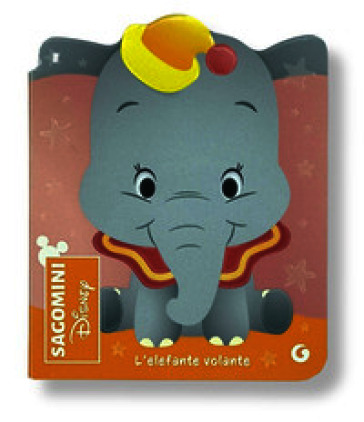 L'elefante volante. Dumbo. Sagomini. Ediz. a colori