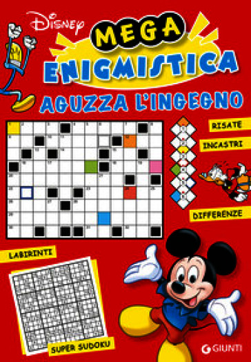 Aguzza l'ingegno. Mega enigmistica Disney