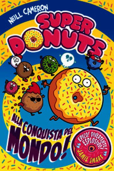 Super Donuts. Alla conquista del mondo!