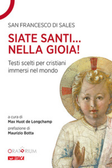 Siate Santi... Nella Gioia!. Testi Scelti Per Cristiani Immersi Nel Mondo