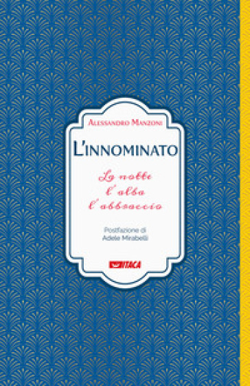 L'innominato. La notte, l'alba, l'abbraccio