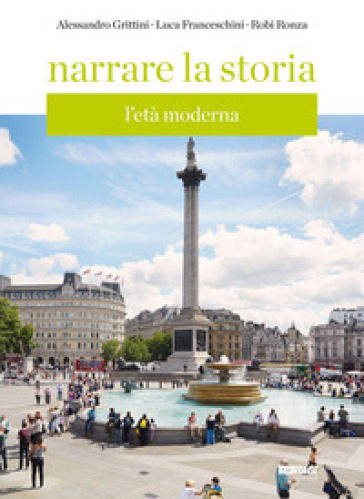 Narrare la storia. Con supporto integrativo. Per la Scuola media. Con espansione online. Vol. 2: L' età moderna