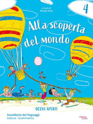 Alla scoperta del mondo. Sussidiario dei linguaggi. Occhi aperti. Per la 4ª classe della Scuola primaria. Con espansione online. Vol. 1