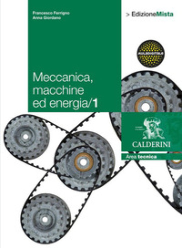 Meccanica. Macchine ed energia. Per le Scuole superiori. Con espansione online. Vol. 1