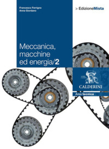 Meccanica. Macchine ed energia. Per le Scuole superiori. Con espansione online. Vol. 2